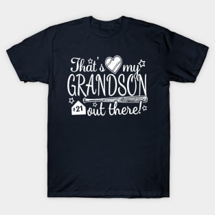 That's My GRANDSON out there #21 Baseball Jersey Uniform Number Grandparent Fan T-Shirt